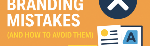 10 Common Branding Mistakes (and How to Avoid Them)