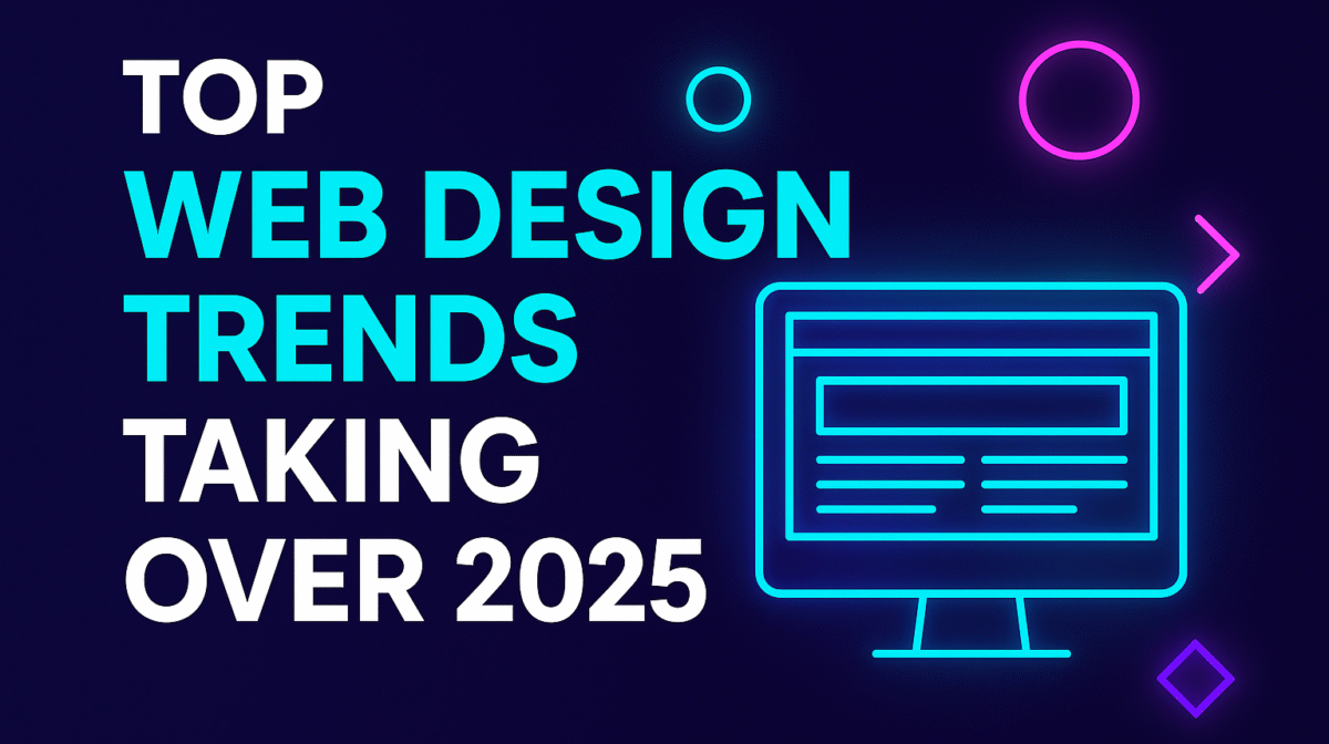Top Web Design Trends Taking Over 2025